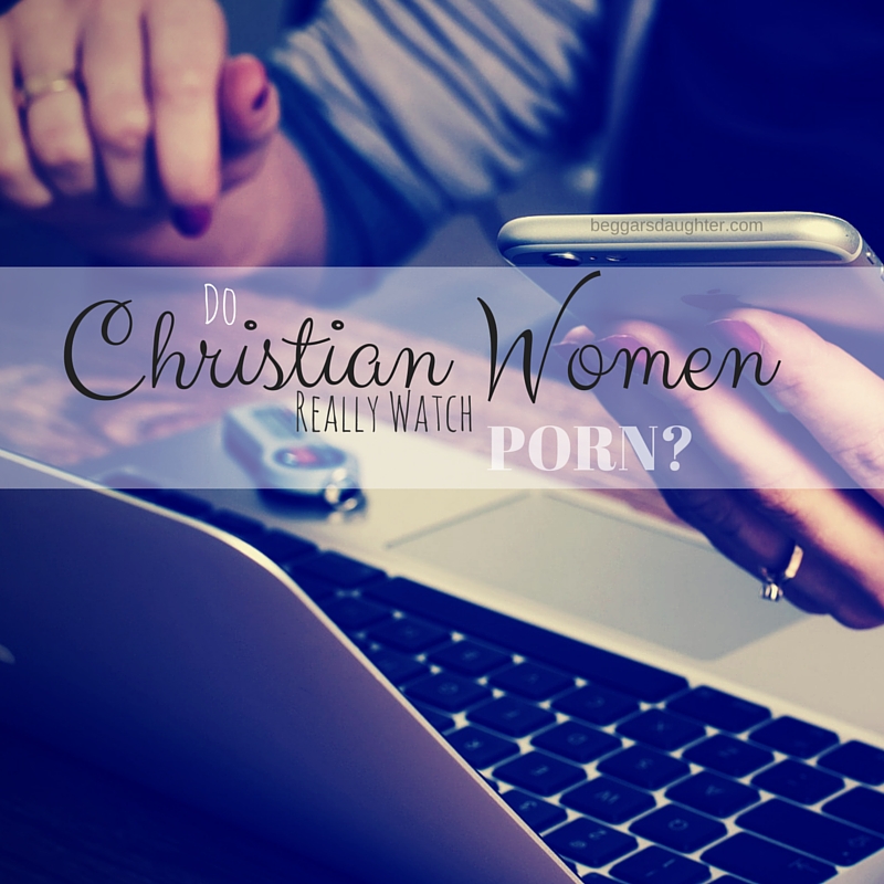 Do Christian Women Watch Porn